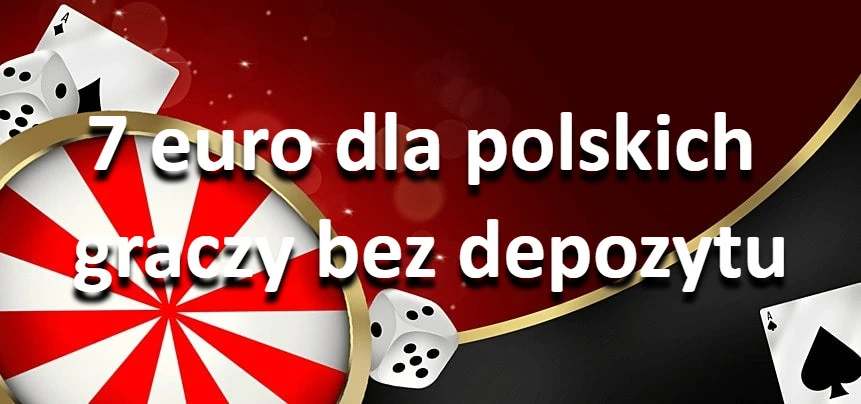 7 euro dla polskich graczy bez depozytu