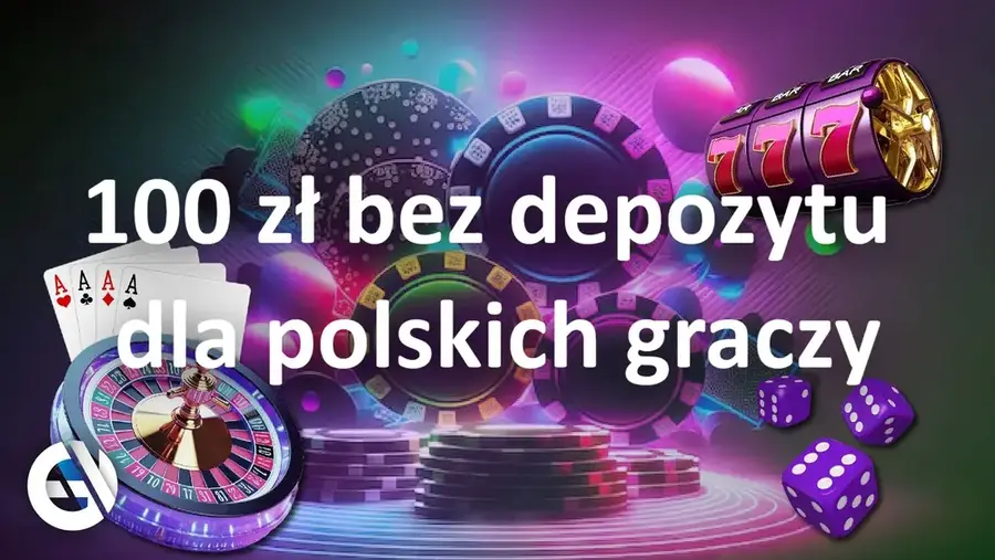 100 zł bez depozytu dla polskich graczy