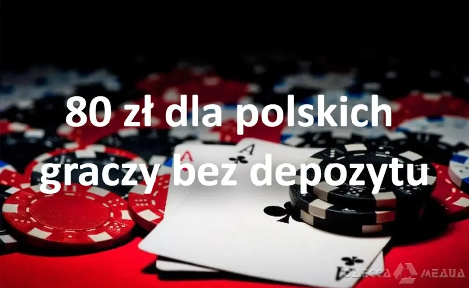 80 zł dla polskich graczy bez depozytu