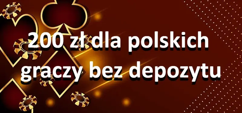 200 zł dla polskich graczy bez depozytu
