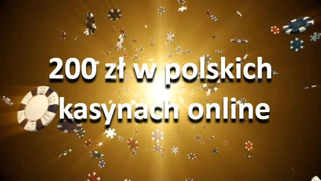 200 zł w polskich kasynach online