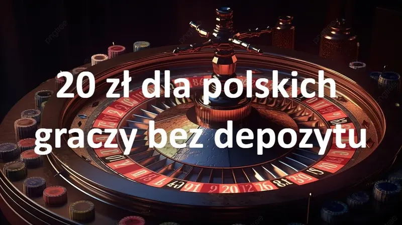 20 zł dla polskich graczy bez depozytu