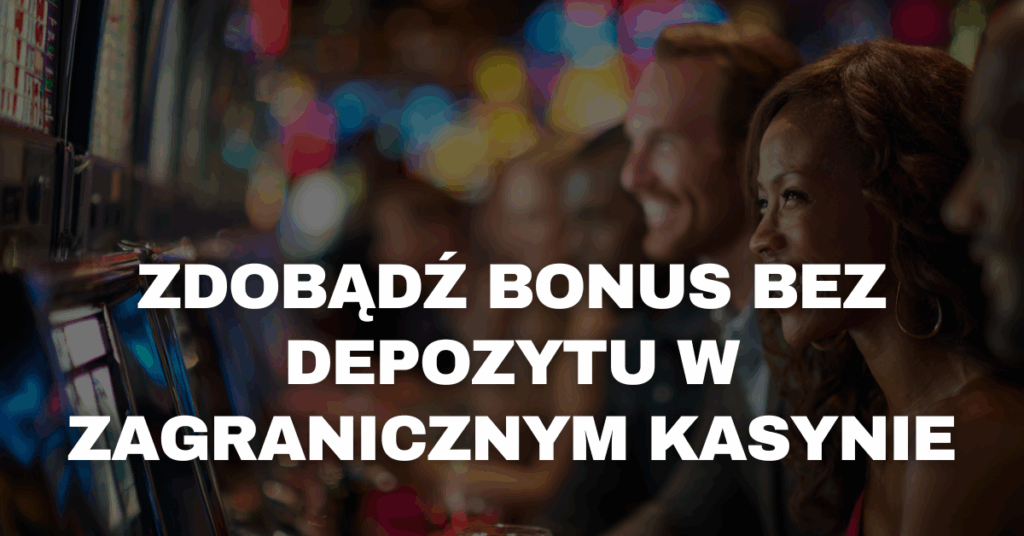 europejskie kasyna online bez depozytu